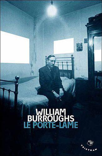 Critique livre : Le Porte-lame de William Burrroughs Le Porte-lame, publié en 2011 chez Tristam