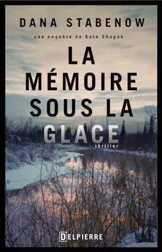 News : La Mémoire sous la glace - Dana Stabenow (Delpierre)