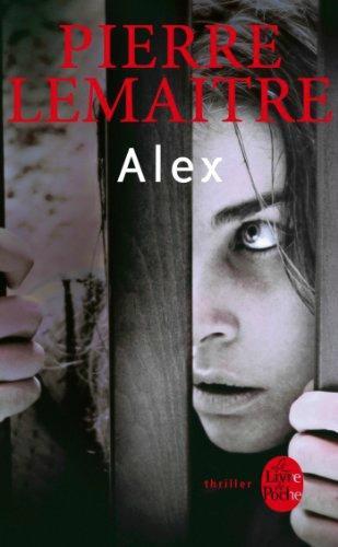 Alex, polar de Pierre Lemaitre ALEX