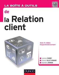 La Boîte à outils de la Relation client - Laurence Chabry, Florence Gillet-Goinard, Raphaëlle Jourdan