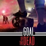 Découvrez le film « Goal of the dead »