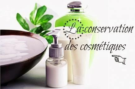 La conservation des cosmétiques