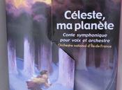 Céleste, planète (conte symphonique) Timothée Fombelle Sébastien Gaxie