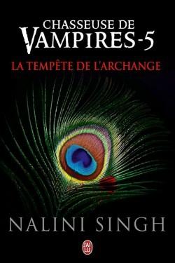 Chasseuse de vampires, tome 5 tempête de l'archange - Nalini Singh
