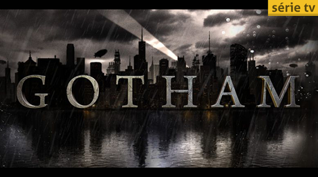 Gotham : toutes les infos sur la nouvelle série tv !
