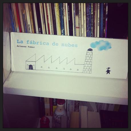 La fabrique de nuages, dArianne Faber sans texte la fabrique de nuages enfants arianne faber album a buen paso 