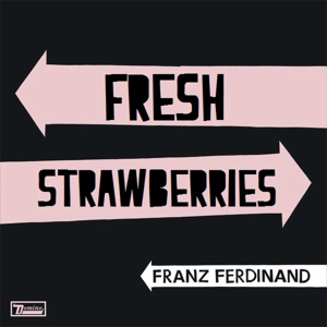 Le groupe Franz Ferdinand aime les fraises