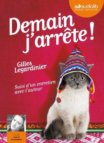 Demain, j'arrête ! - Gilles Legardinier (Lu par Ingrid Donnadieu) (Audiobook)