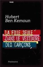 La fille seule dans le vestiaire des garçons – Hubert Ben Kemoun Lectures de Liliba