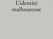 Alain Finkielkraut, L’identité malheureuse, Editions Stock, Paris, 2013