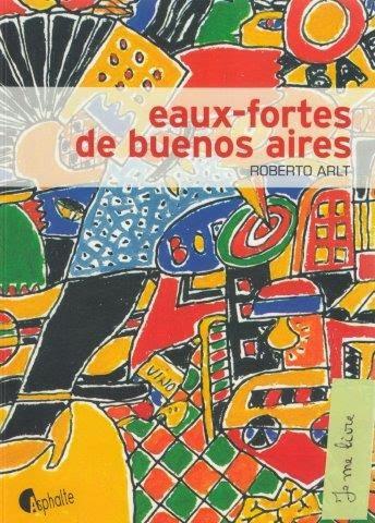 Eaux-fortes de Buenos Aires - Roberto Arlt ***