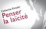 PENSER LA LAÏCITE. Catherine Kintzler
Paris, Minerve, 220 pages, 22€