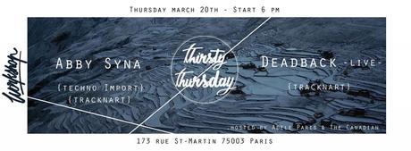 Thirsty Thursday #2 w/ Abby Syna & Deadback (live) au Workshop Paris Thirsty Thursday 02 au Workshop
