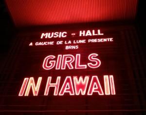 Live Report – Girls in Hawaii à l’Olympia le 18 mars 2014