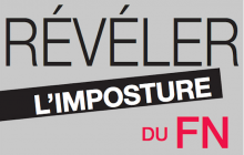 Révéler l'imposture du FN et combattre son projet antirépublicain