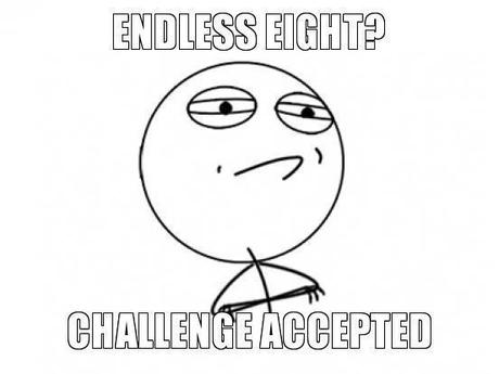 endless-eight-challenge-accepted