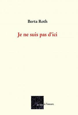 Je ne suis pas d'ici de Berta Roth