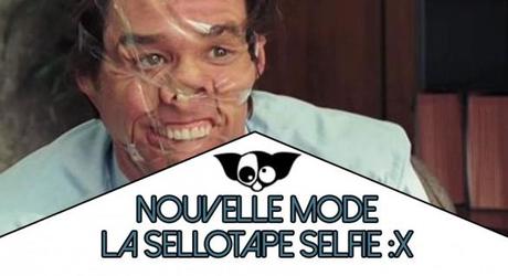 Nouvelle mode : Les sellotape selfies