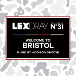 Addison Groove {Welcome To Bristol Lexdray City Series Mix N°31}