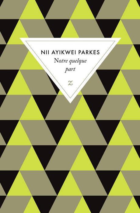 Notre quelque part de Nii Ayikwei PARKES