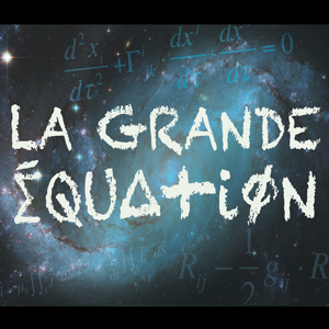 La Grande Equation