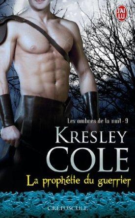 Les Ombres de Nuit T.9 : La prophétie du guerrier - Kresley Cole