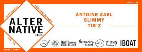 Entrée libre - Alternative Club 2 w Antoine Zael, Slimmy & Tib'z à l'I.BOAT