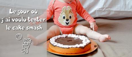 Le jour où j'ai voulu tenter le cake smash