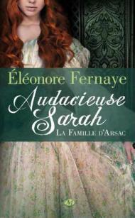 La Famille d’Arsac Tome 2 - Audacieuse Sarah de Éléonore Fernaye
