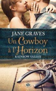 Rainbow Valley Tome 1 - Un Cowboy a l'horizon de Jane Graves