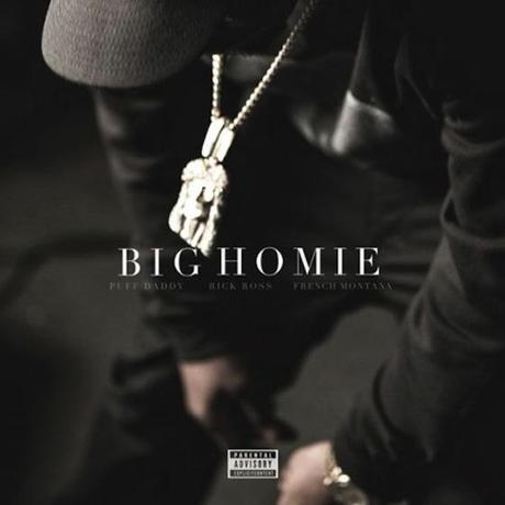 [New Music] : PUFF DADDY FT RICK ROSS & FRENCH MONTANA – #BIGHOMIE