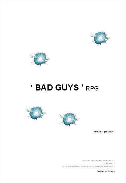 BAD GUYS v4.pdf [JDRA] Bad Guys RPG, jouez les voyous !