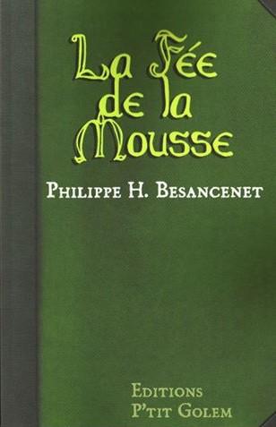La Fée de la Mousse de Philippe H. Besancenet