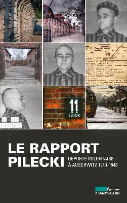 Le rapport Pilecki Déporté volontaire à Auschwitz, Witold Pilecki