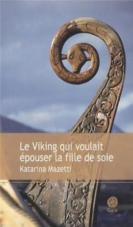 Le Viking qui voulait épouser la fille de soie, Katarina Mazetti