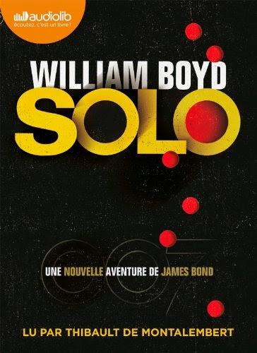 News : James Bond : Solo - Wiliam Boyd (Audiolib)