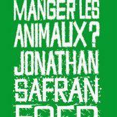 Faut-il manger les animaux ?