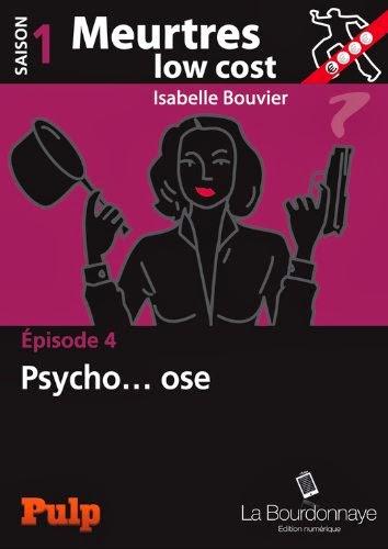 Meurtres Low Cost, saison 1, Épisode 4 : Psycho...ose de Isabelle Bouvier