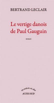 Le vertige danois de Paul Gauguin - Bertrand Leclaire