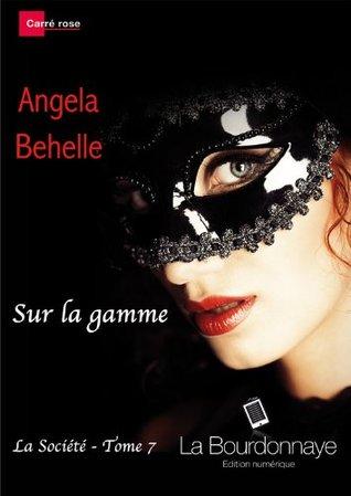 La Société T.7 : Sur la Gamme - Angela Behelle
