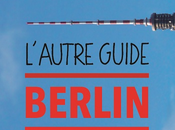 Découvrez guide Berlin (sortie 2014)