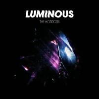 The Horrors {Luminous}