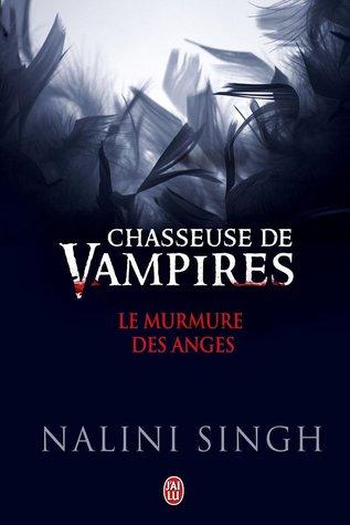 Guild Hunter / Chasseuse de Vampires T.6 : Angels' Flight / Le Murmure des Anges - Nalini Singh