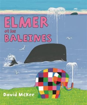 Elmer et les baleines - David McKee