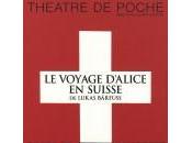 THEATRE voyage d’Alice Suisse Poche