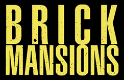 News: Brick Mansions au cinéma le 23 avril !