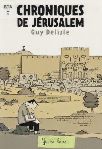 Chroniques de Jérusalem - Guy Delisle *****