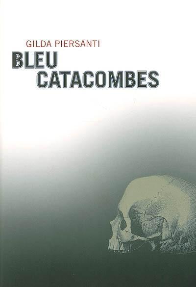 Bleu catacombes : un été meurtrier de Gilda PIERSANTI