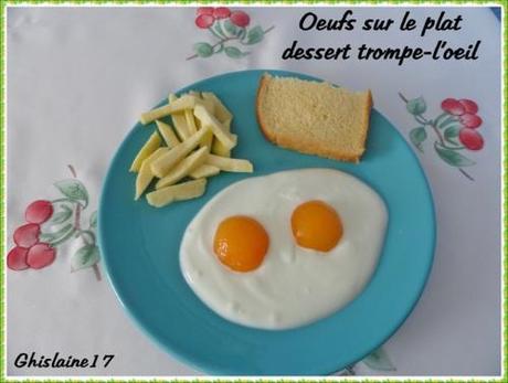 Oeufs sur le plat - dessert trompe-l'oeil