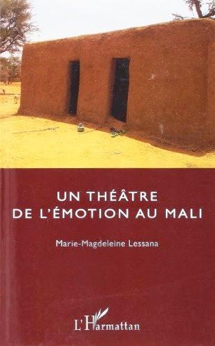 Le récit de Marie-Magdeleine Lessana d'Un théâtre de l'émotion au Mali aux éditions de l'Harmattan